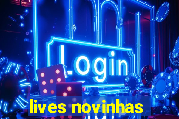 lives novinhas